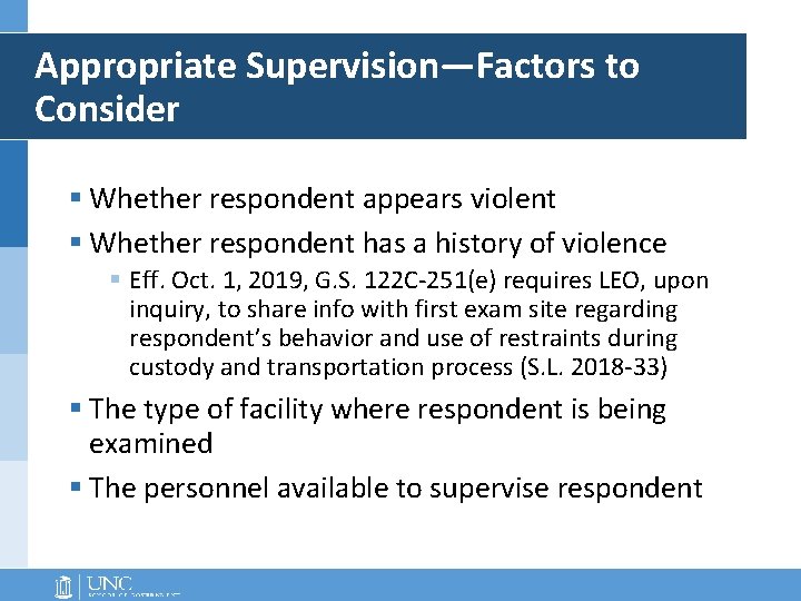 Appropriate Supervision—Factors to Consider § Whether respondent appears violent § Whether respondent has a Appropriate Supervision—Factors to Consider § Whether respondent appears violent § Whether respondent has a