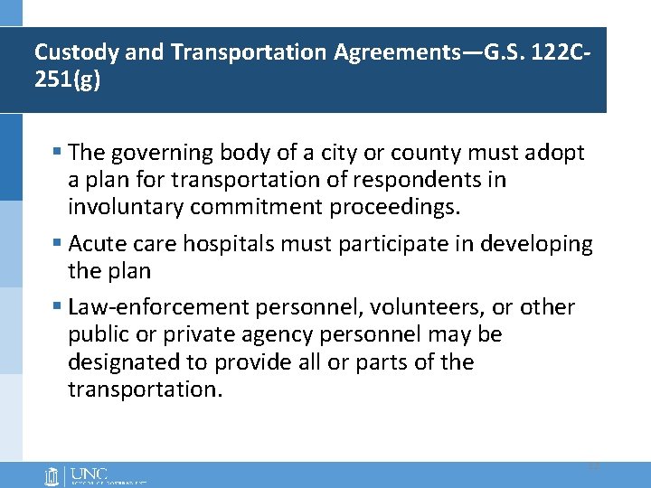 Custody and Transportation Agreements—G. S. 122 C 251(g) § The governing body of a Custody and Transportation Agreements—G. S. 122 C 251(g) § The governing body of a