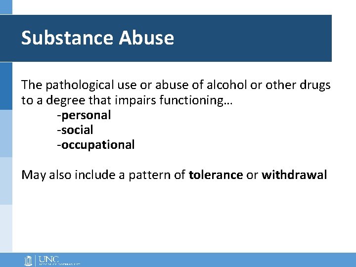 Substance Abuse The pathological use or abuse of alcohol or other drugs to a Substance Abuse The pathological use or abuse of alcohol or other drugs to a