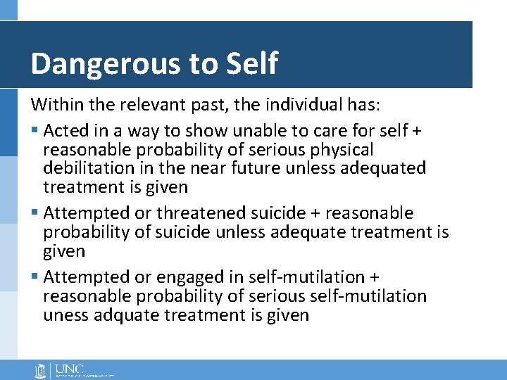Dangerous to Self Within the relevant past, the individual has: § Acted in a Dangerous to Self Within the relevant past, the individual has: § Acted in a