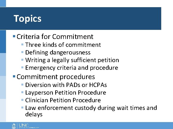 Topics § Criteria for Commitment § Three kinds of commitment § Defining dangerousness § Topics § Criteria for Commitment § Three kinds of commitment § Defining dangerousness §