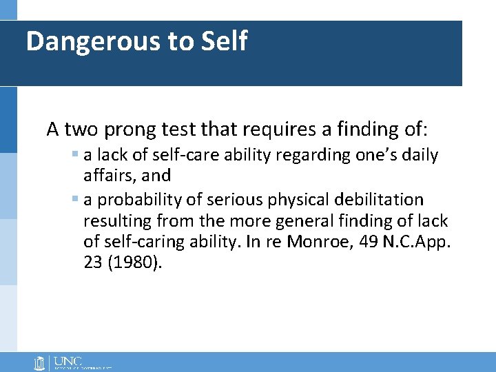 Dangerous to Self A two prong test that requires a finding of: § a Dangerous to Self A two prong test that requires a finding of: § a