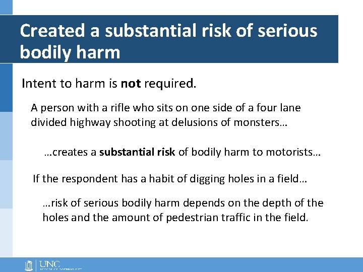 Created a substantial risk of serious bodily harm Intent to harm is not required. Created a substantial risk of serious bodily harm Intent to harm is not required.