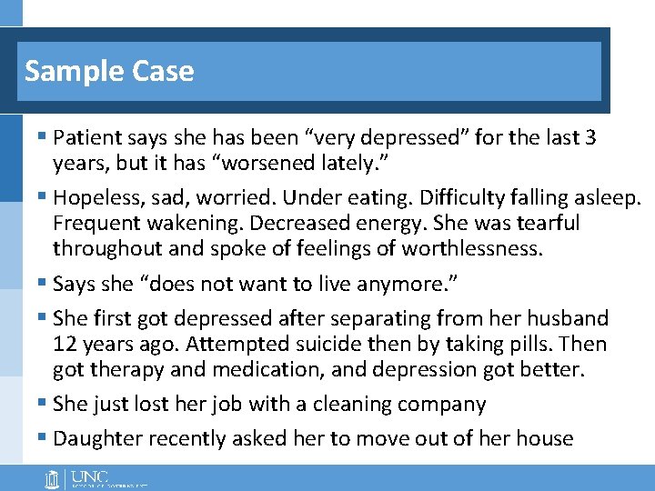 Sample Case § Patient says she has been “very depressed” for the last 3 Sample Case § Patient says she has been “very depressed” for the last 3