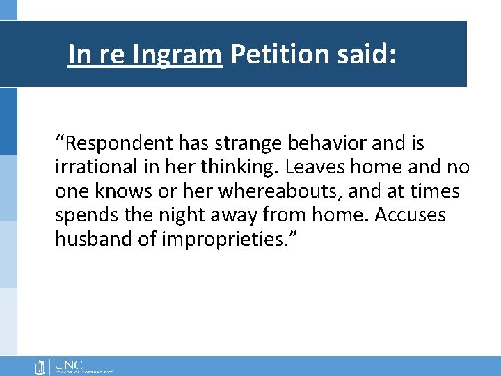 In re Ingram Petition said: “Respondent has strange behavior and is irrational in her In re Ingram Petition said: “Respondent has strange behavior and is irrational in her