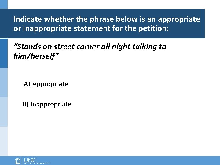 Indicate whether the phrase below is an appropriate or inappropriate statement for the petition: Indicate whether the phrase below is an appropriate or inappropriate statement for the petition: