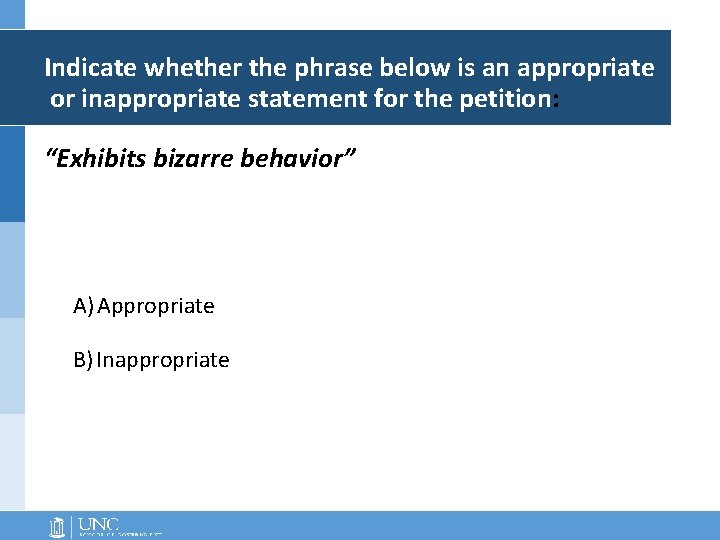 Indicate whether the phrase below is an appropriate or inappropriate statement for the petition: Indicate whether the phrase below is an appropriate or inappropriate statement for the petition: