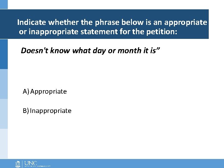 Indicate whether the phrase below is an appropriate or inappropriate statement for the petition: Indicate whether the phrase below is an appropriate or inappropriate statement for the petition: