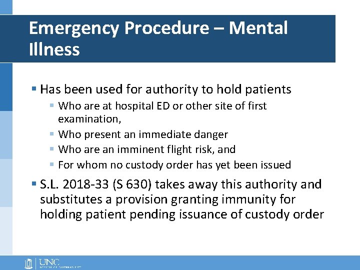 Emergency Procedure – Mental Illness § Has been used for authority to hold patients Emergency Procedure – Mental Illness § Has been used for authority to hold patients
