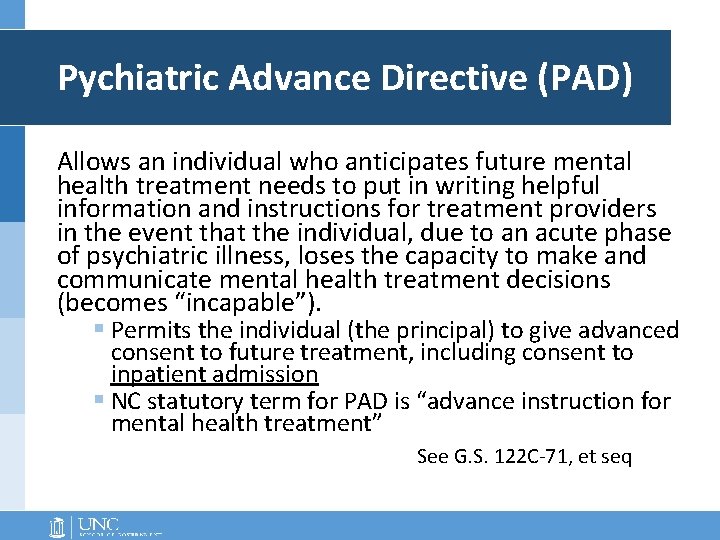Pychiatric Advance Directive (PAD) Allows an individual who anticipates future mental health treatment needs Pychiatric Advance Directive (PAD) Allows an individual who anticipates future mental health treatment needs