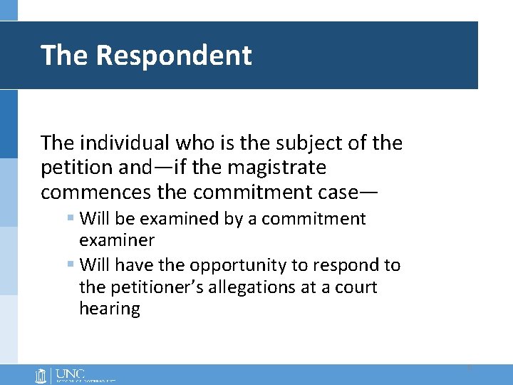 The Respondent The individual who is the subject of the petition and—if the magistrate The Respondent The individual who is the subject of the petition and—if the magistrate