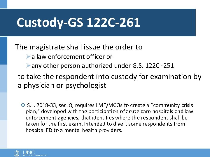 Custody-GS 122 C-261 The magistrate shall issue the order to Øa law enforcement officer Custody-GS 122 C-261 The magistrate shall issue the order to Øa law enforcement officer