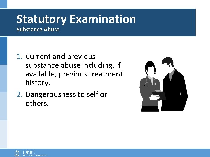 Statutory Examination Substance Abuse 1. Current and previous substance abuse including, if available, previous Statutory Examination Substance Abuse 1. Current and previous substance abuse including, if available, previous
