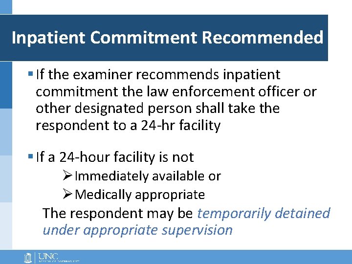 Inpatient Commitment Recommended § If the examiner recommends inpatient commitment the law enforcement officer Inpatient Commitment Recommended § If the examiner recommends inpatient commitment the law enforcement officer