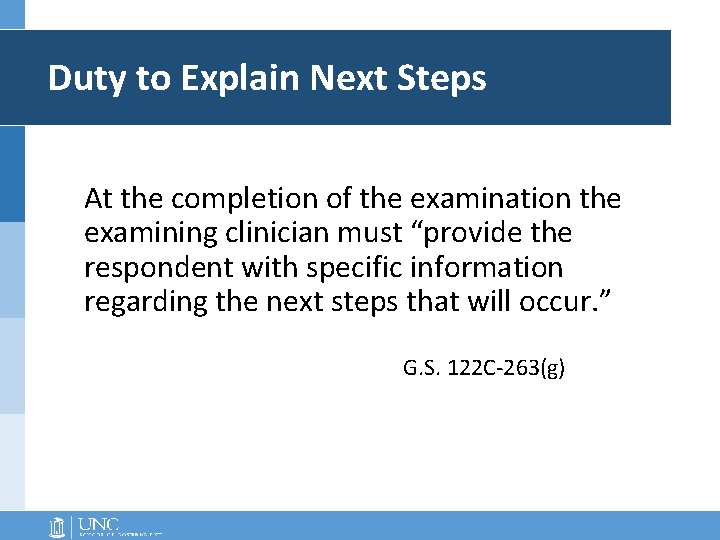 Duty to Explain Next Steps At the completion of the examination the examining clinician Duty to Explain Next Steps At the completion of the examination the examining clinician