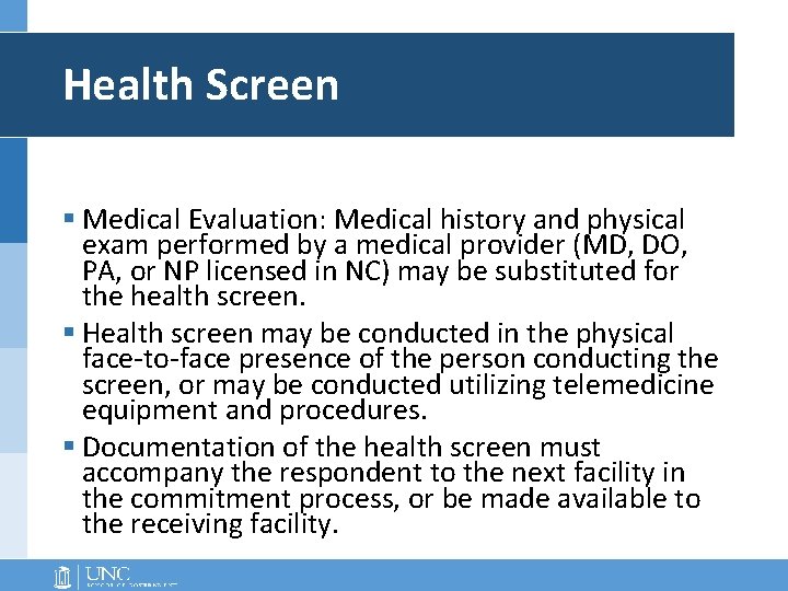 Health Screen § Medical Evaluation: Medical history and physical exam performed by a medical Health Screen § Medical Evaluation: Medical history and physical exam performed by a medical