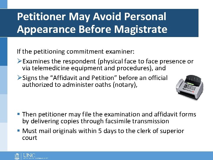 Petitioner May Avoid Personal Appearance Before Magistrate If the petitioning commitment examiner: ØExamines the Petitioner May Avoid Personal Appearance Before Magistrate If the petitioning commitment examiner: ØExamines the