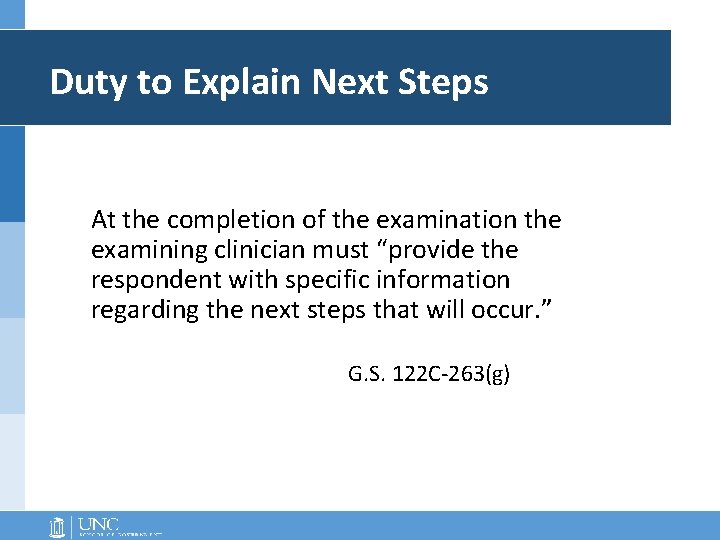 Duty to Explain Next Steps At the completion of the examination the examining clinician Duty to Explain Next Steps At the completion of the examination the examining clinician
