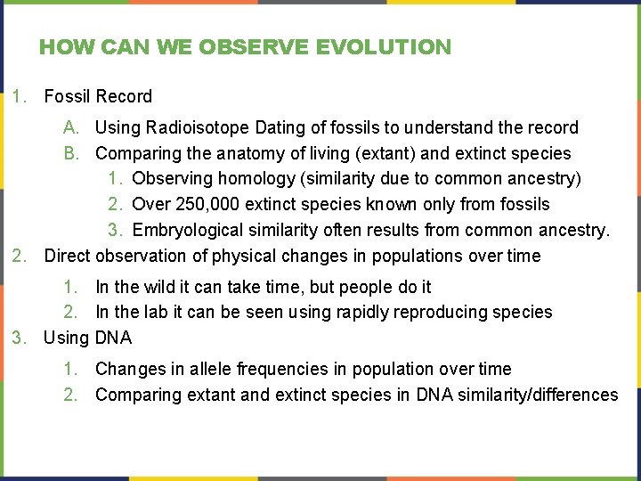 HOW CAN WE OBSERVE EVOLUTION 1. Fossil Record A. Using Radioisotope Dating of fossils
