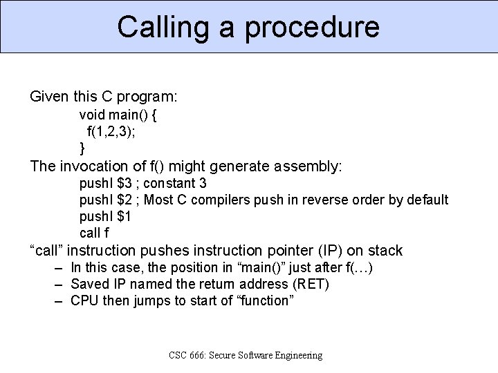 Calling a procedure Given this C program: void main() { f(1, 2, 3); }