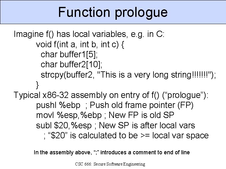 Function prologue Imagine f() has local variables, e. g. in C: void f(int a,