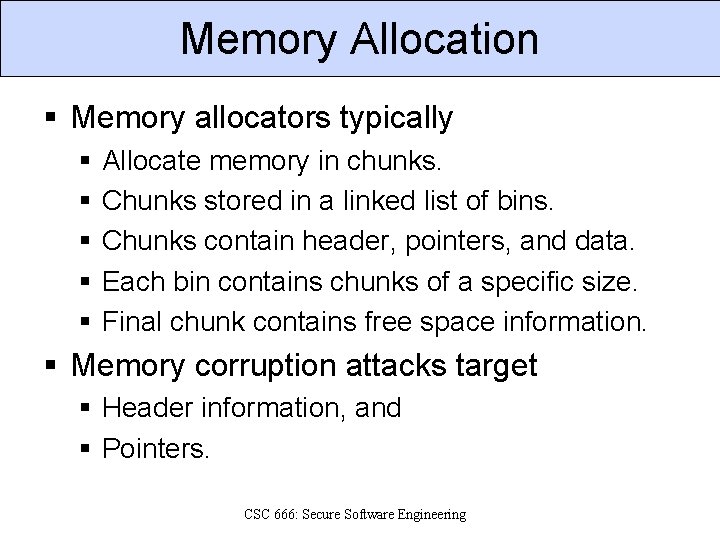 Memory Allocation § Memory allocators typically § § § Allocate memory in chunks. Chunks