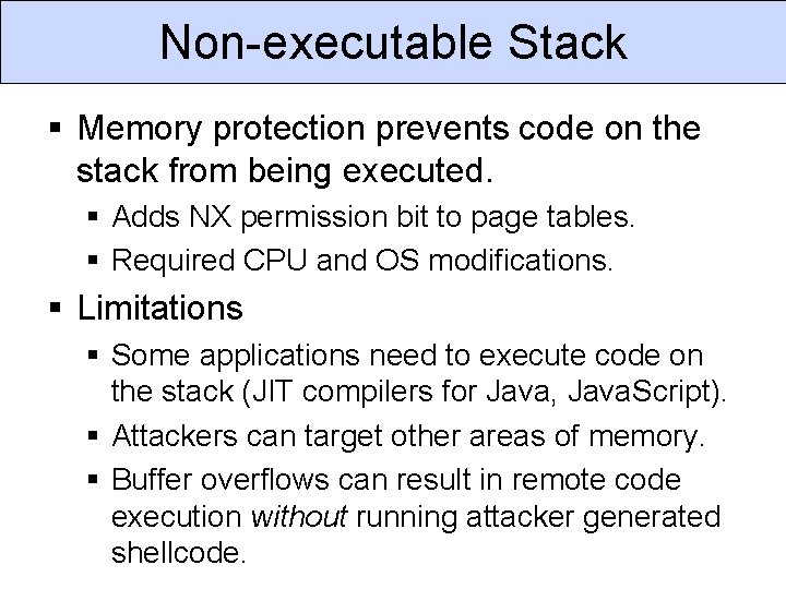 Non-executable Stack § Memory protection prevents code on the stack from being executed. §