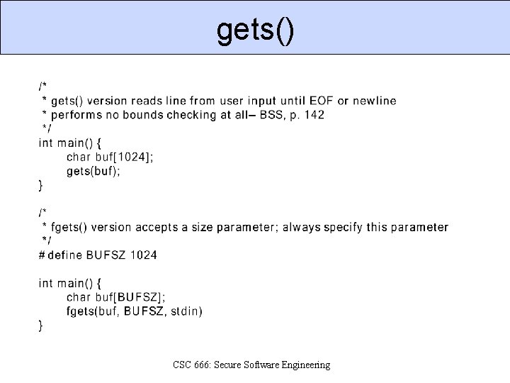 gets() CSC 666: Secure Software Engineering 