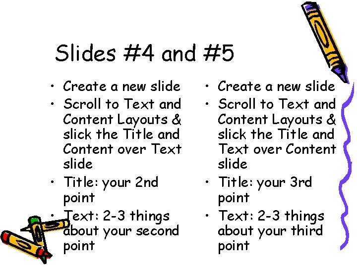 Slides #4 and #5 • Create a new slide • Scroll to Text and Slides #4 and #5 • Create a new slide • Scroll to Text and