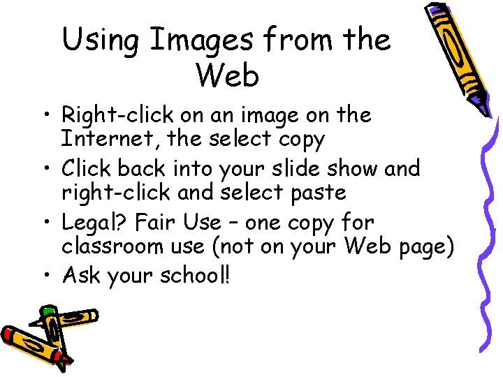 Using Images from the Web • Right-click on an image on the Internet, the Using Images from the Web • Right-click on an image on the Internet, the