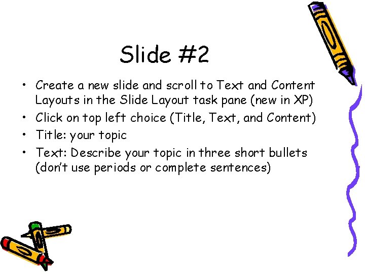 Slide #2 • Create a new slide and scroll to Text and Content Layouts Slide #2 • Create a new slide and scroll to Text and Content Layouts