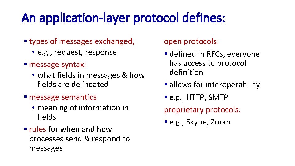 An application-layer protocol defines: § types of messages exchanged, • e. g. , request,