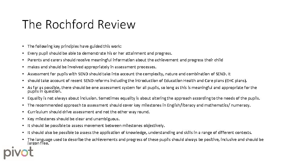 The Rochford Review • • The following key principles have guided this work: • The Rochford Review • • The following key principles have guided this work: •