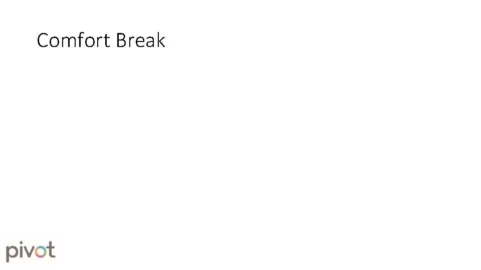 Comfort Break Comfort Break