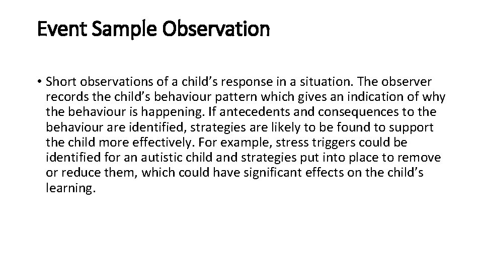 Event Sample Observation • Short observations of a child’s response in a situation. The Event Sample Observation • Short observations of a child’s response in a situation. The