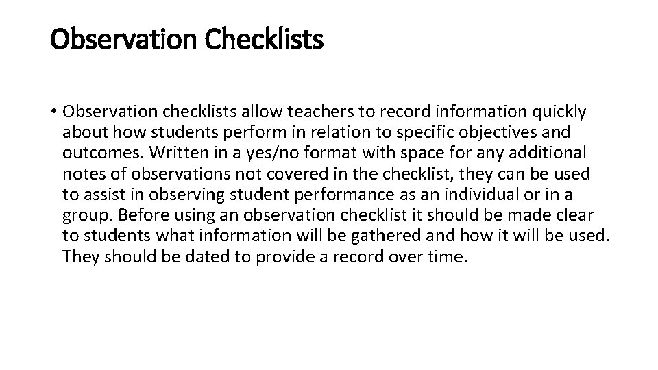 Observation Checklists • Observation checklists allow teachers to record information quickly about how students Observation Checklists • Observation checklists allow teachers to record information quickly about how students
