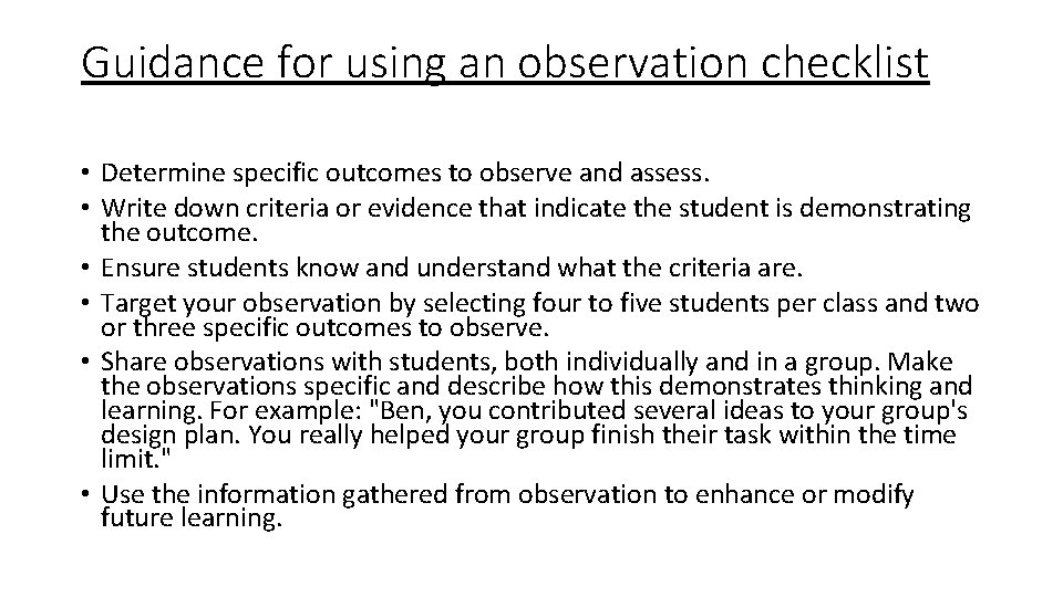 Guidance for using an observation checklist • Determine specific outcomes to observe and assess. Guidance for using an observation checklist • Determine specific outcomes to observe and assess.