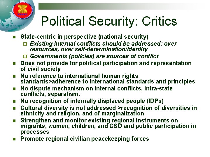 Political Security: Critics n n n n State-centric in perspective (national security) ¨ Existing