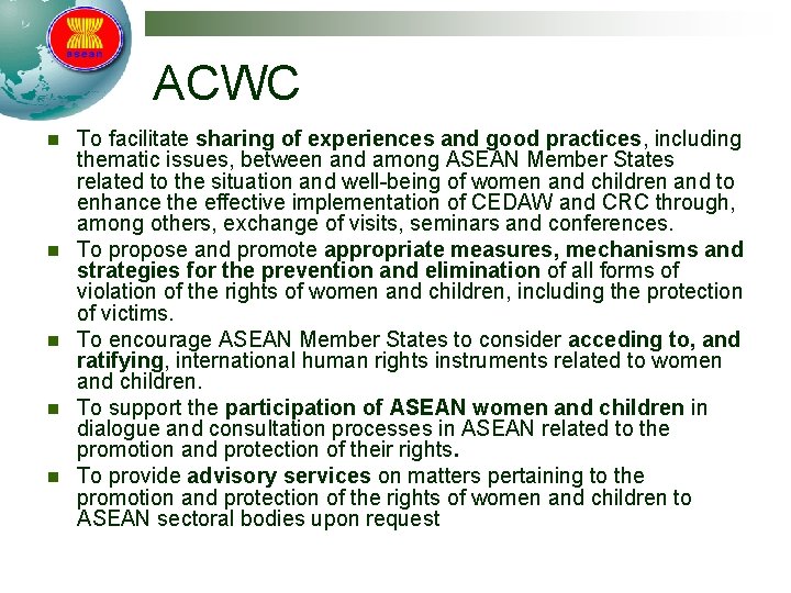 ACWC n n n To facilitate sharing of experiences and good practices, including thematic