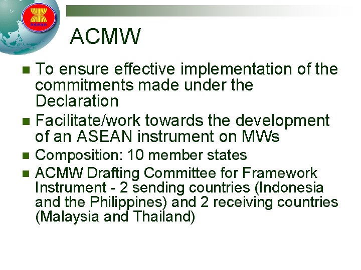 ACMW To ensure effective implementation of the commitments made under the Declaration n Facilitate/work