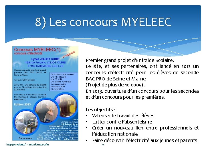 8) Les concours MYELEEC Premier grand projet d’Entraide Scolaire. Le site, et ses partenaires,