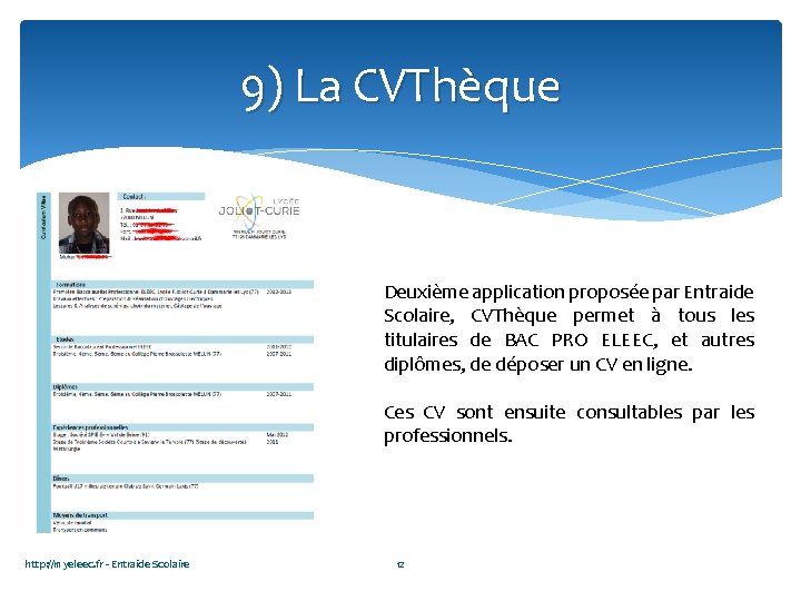 9) La CVThèque Deuxième application proposée par Entraide Scolaire, CVThèque permet à tous les