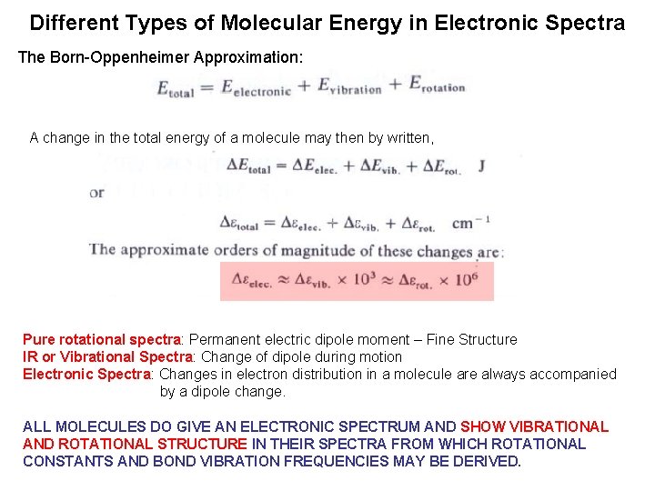 Different Types of Molecular Energy in Electronic Spectra The Born-Oppenheimer Approximation: A change in