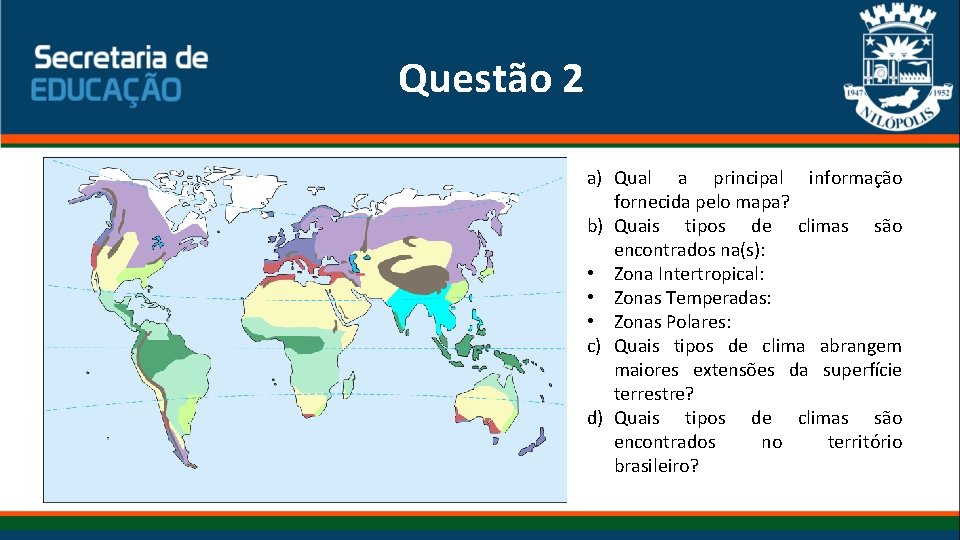 Questão 2 a) Qual a principal informação fornecida pelo mapa? b) Quais tipos de