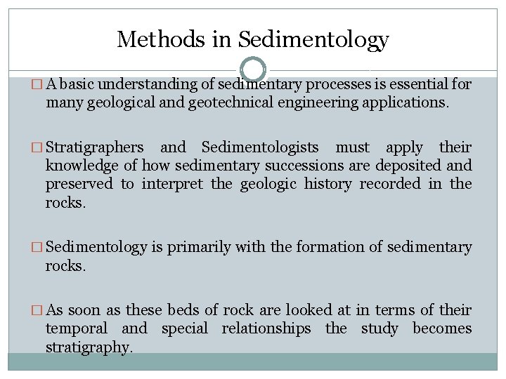 Methods in Sedimentology � A basic understanding of sedimentary processes is essential for many