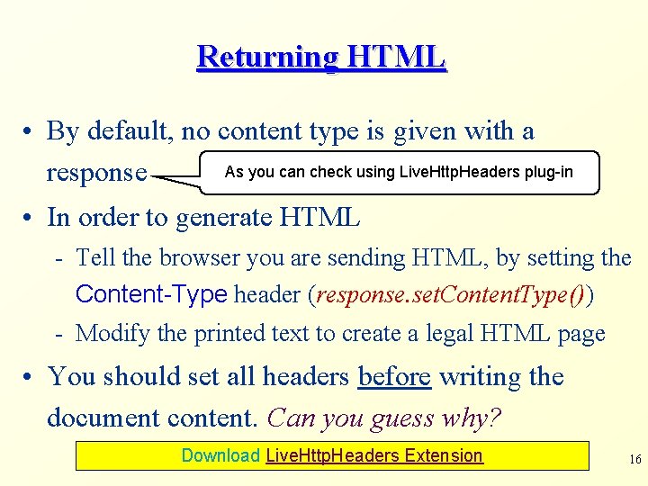 Returning HTML • By default, no content type is given with a As you