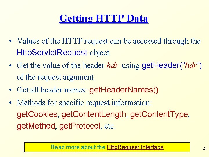 Getting HTTP Data • Values of the HTTP request can be accessed through the