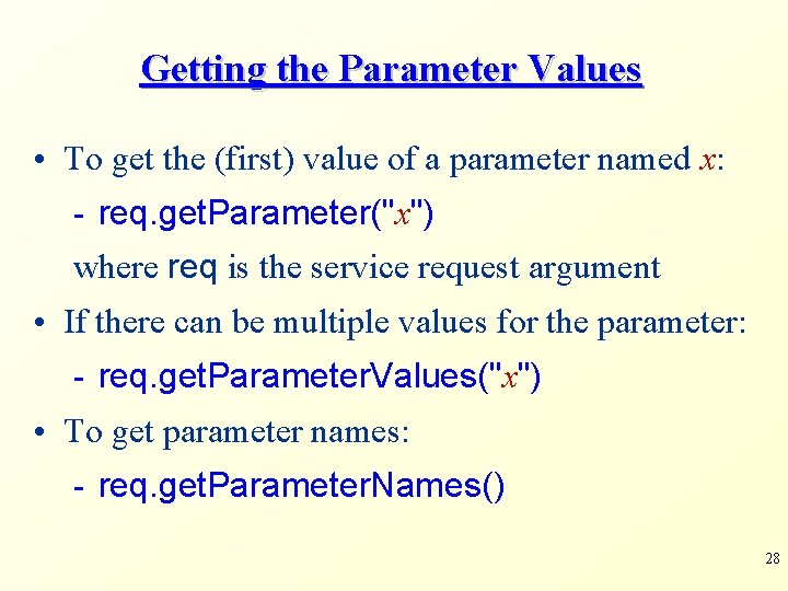 Getting the Parameter Values • To get the (first) value of a parameter named
