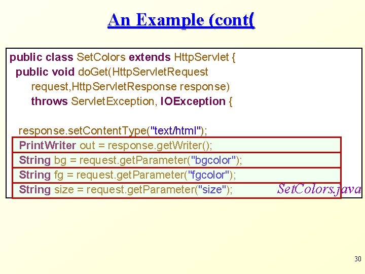 An Example (cont( public class Set. Colors extends Http. Servlet { public void do.