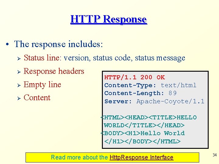 HTTP Response • The response includes: Ø Status line: version, status code, status message